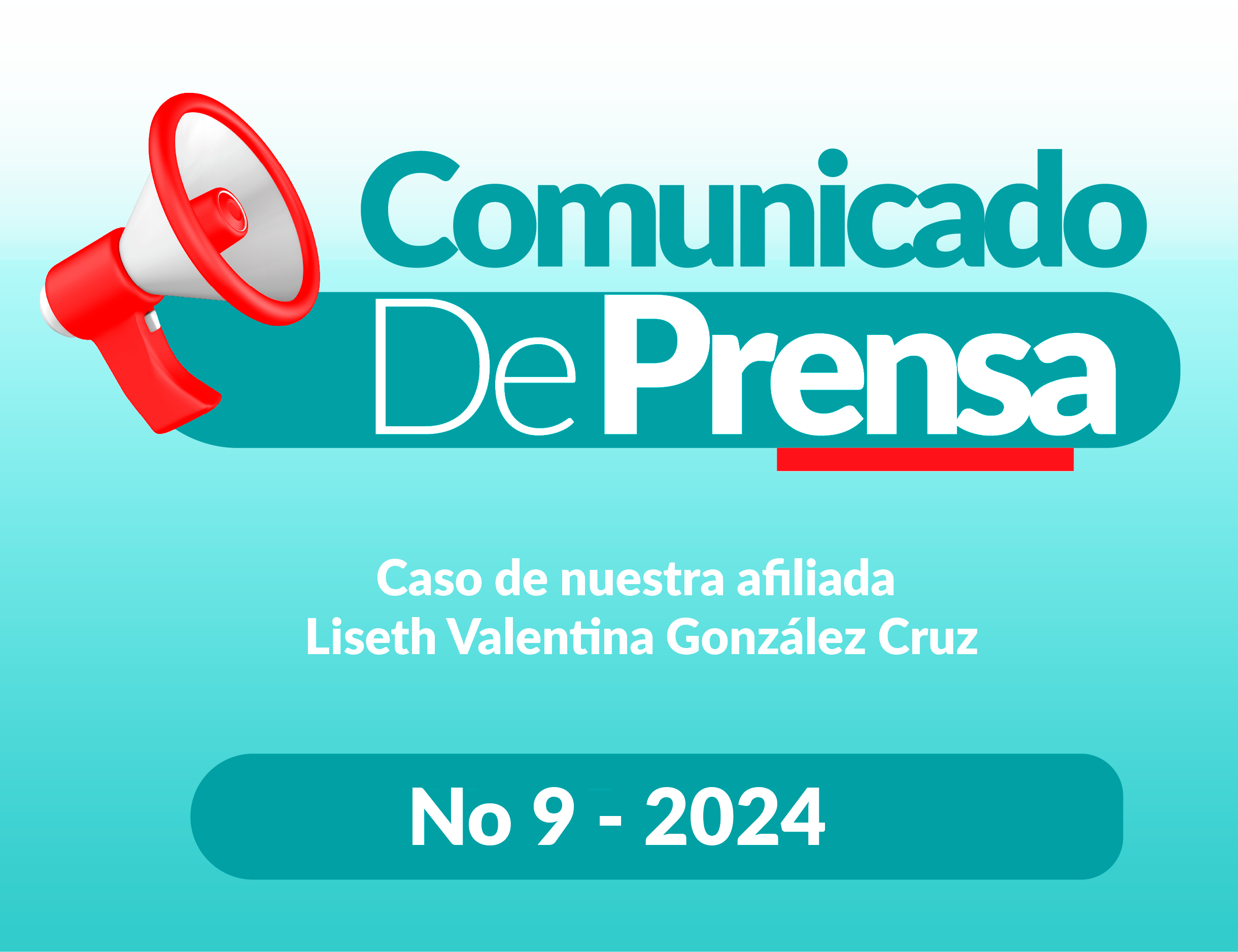 COMUNICADO DE PRENSA N°09- 2024  CASO afiliada Liseth Valentina González 
